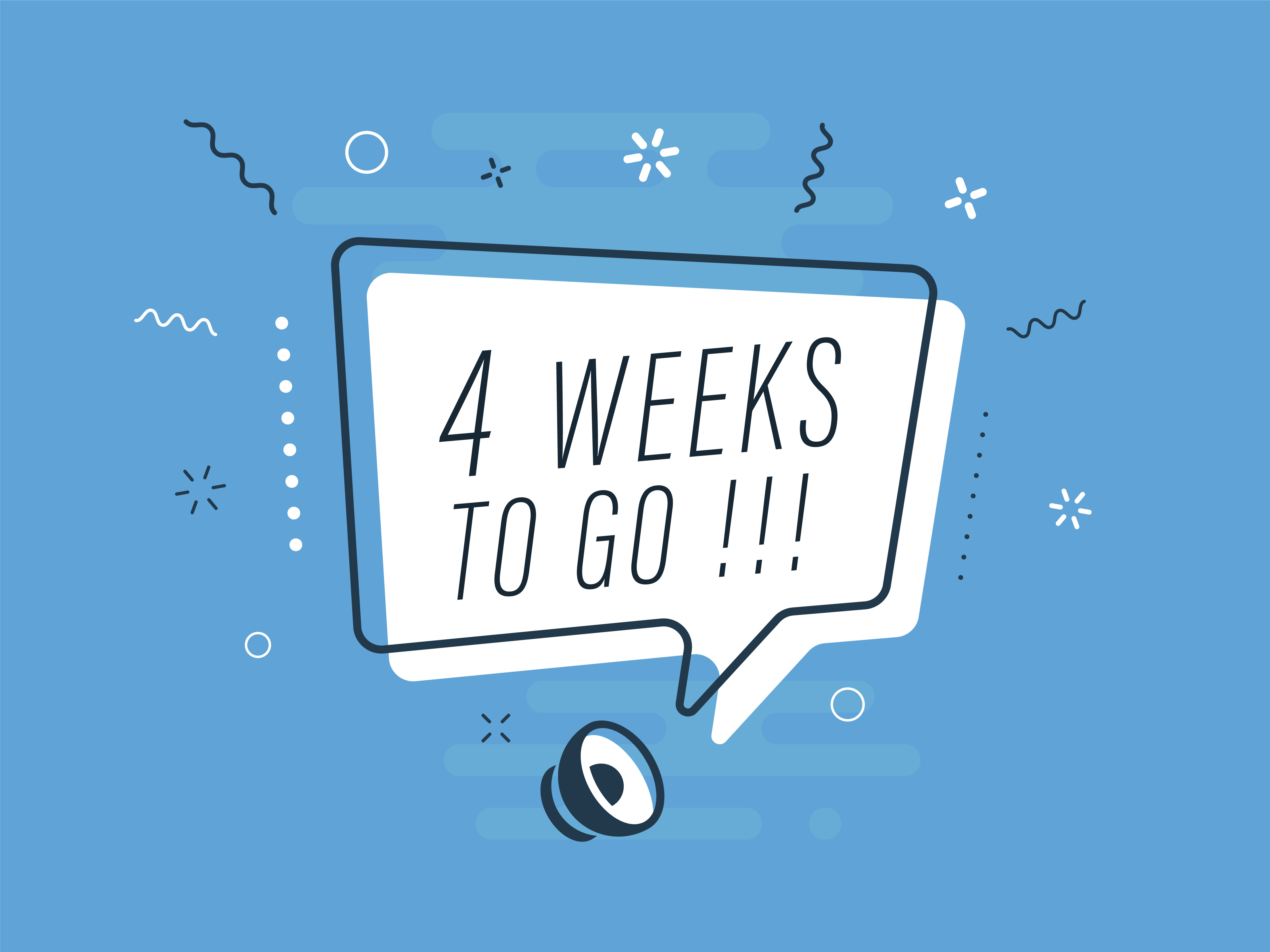 4 weeks